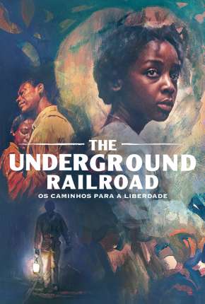 The Underground Railroad - 1ª Temporada Completa Séries Torrent Download capa