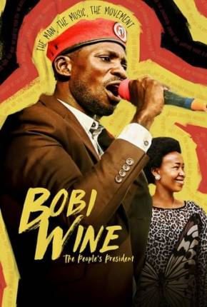 Bobi Wine - The Peoples President Filmes Torrent Download capa