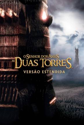 O Senhor dos Anéis - As Duas Torres - The Lord of the Rings: The Two Towers Filmes Torrent Download capa